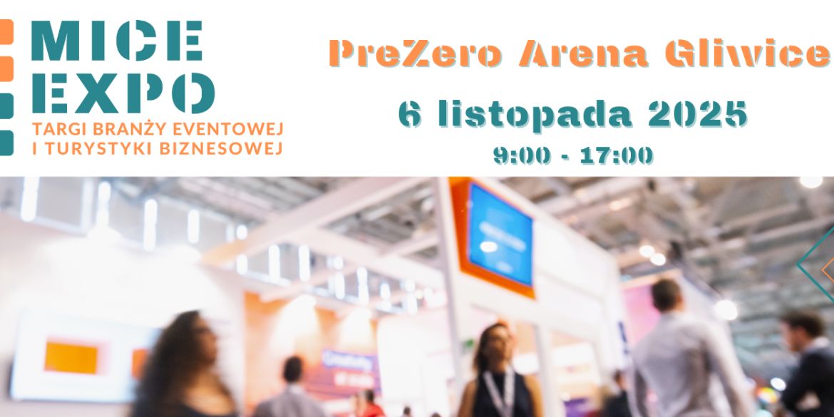 MICE Expo w PreZero Arena Gliwice - targi branży eventowej i turystyki biznesowej