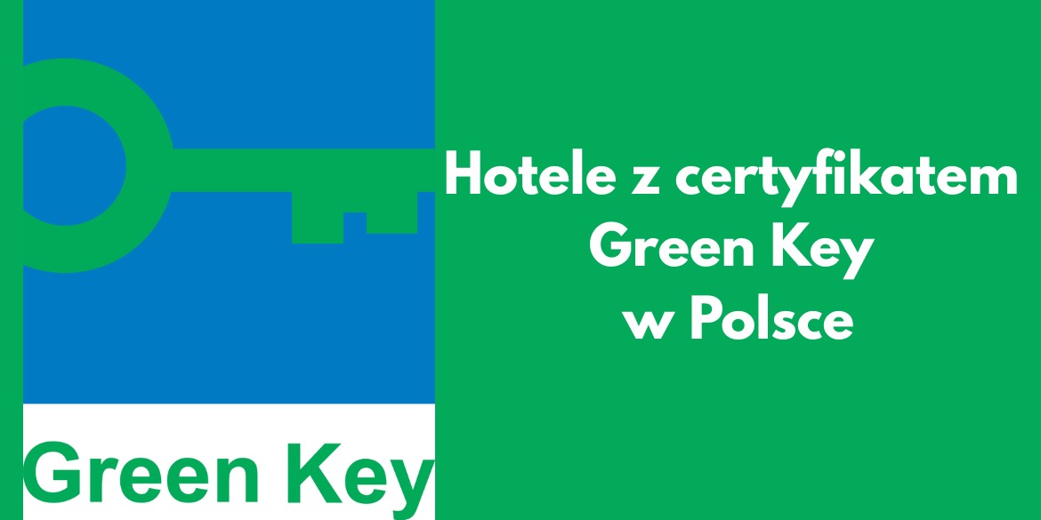 Hotele z certyfikatem Green Key w Polsce