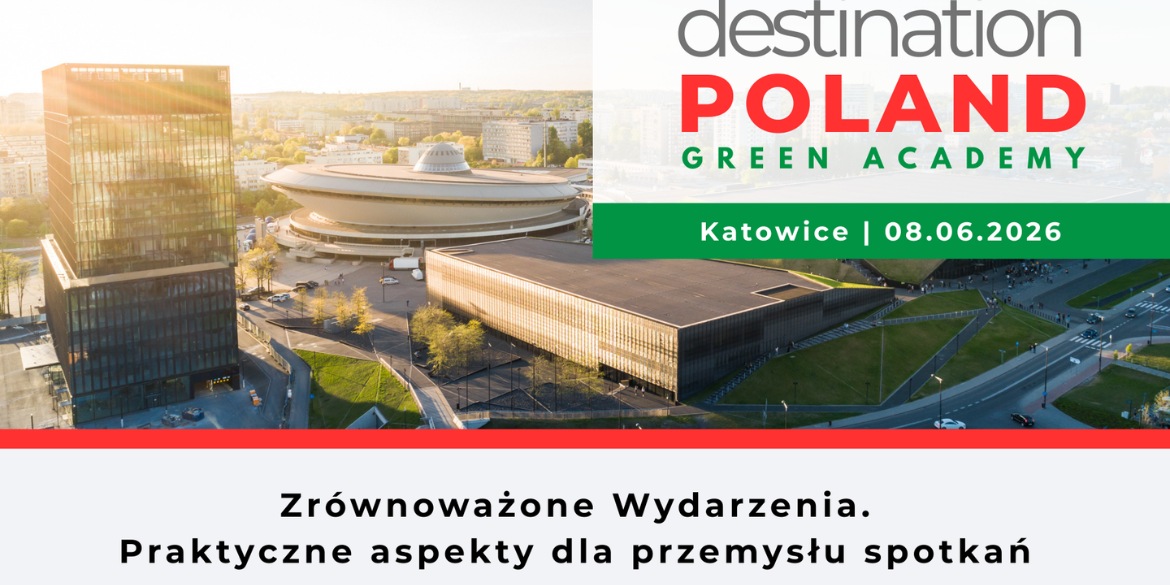 Destination Poland Green Academy w Katowicach – zaproszenie dla branży MICE