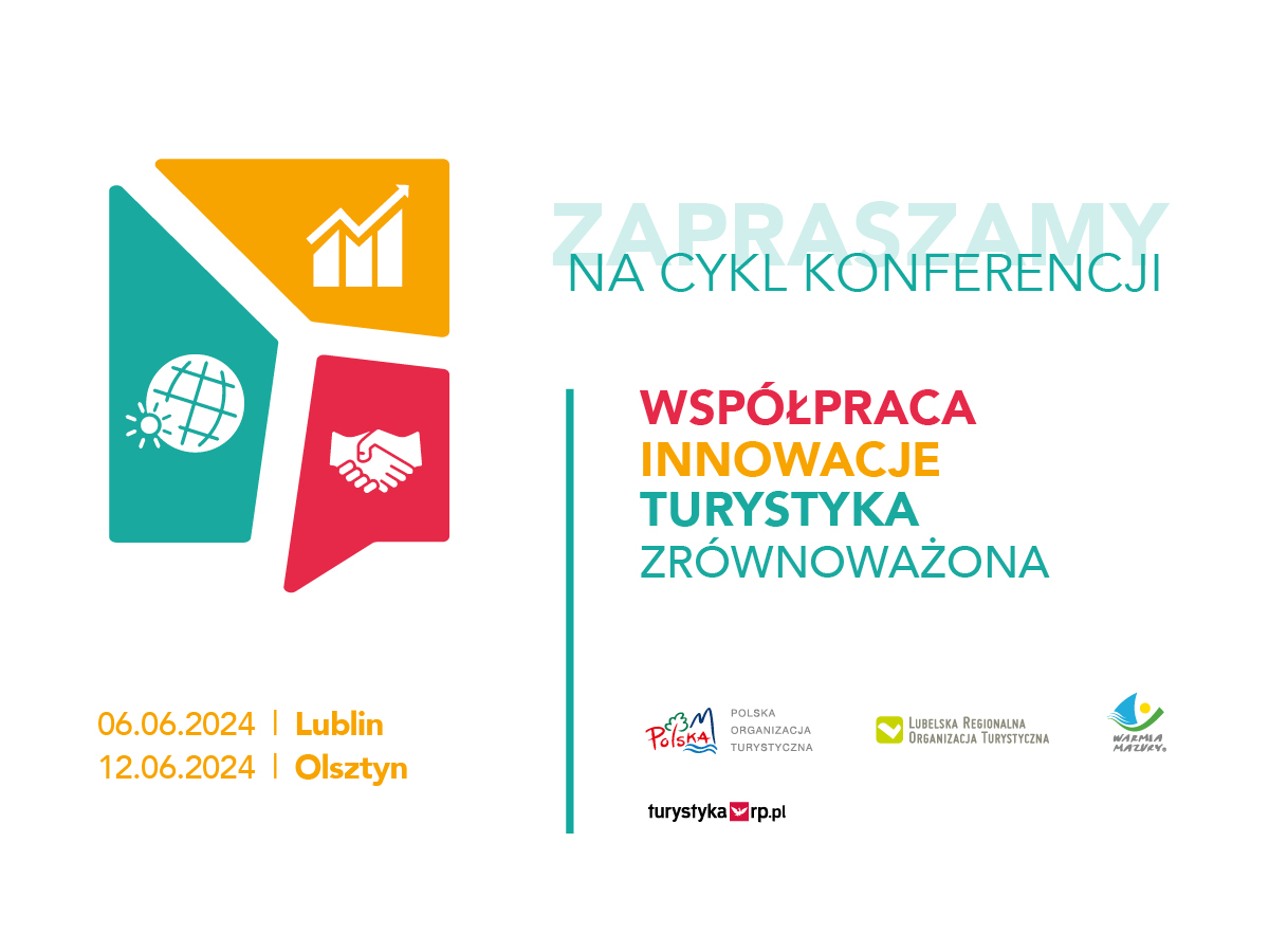 Polska Organizacja Turystyczna kontynuuje cykl konferencji Współpraca-Innowacje-Turystyka Zrównoważona