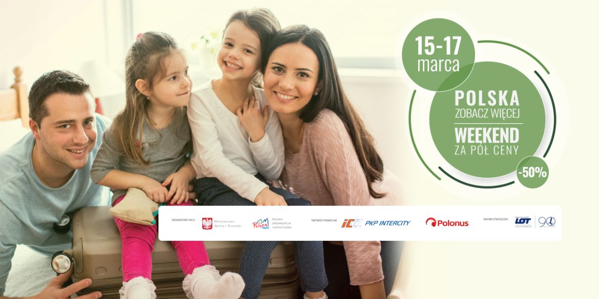 Rusza VI edycja akcji „POLSKA ZOBACZ WIĘCEJ – WEEKEND ZA PÓŁ CENY”