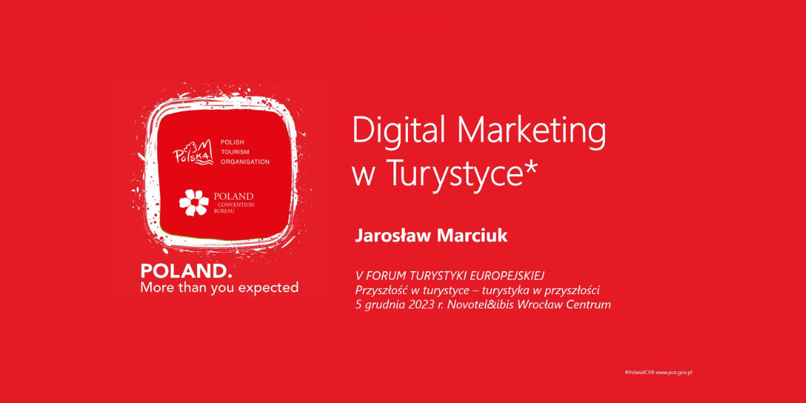 laboratorium-tworców-v-forum-turystyki-europejskiej-digital-marketing-jarosław-marciuk-poland-convention-bureau-polandcvb-eventprofslab